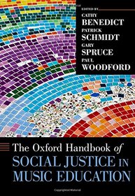 The Oxford Handbook of Social Justice in Music Education (Oxford Handbooks)