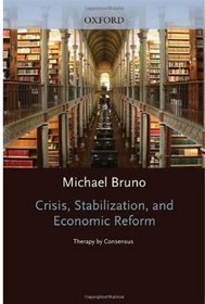 Crisis, Stabilization, and Economic Reform: Therapy by Consensus (Clarendon Lectures in Economics)