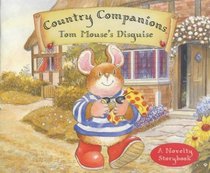 Country Companions: Tom Mouse's Disguise (Country Companions)