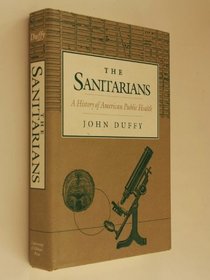 The sanitarians: A history of American public health