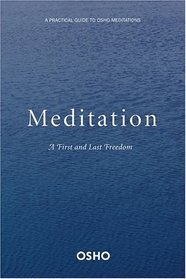 Meditation : The First and Last Freedom