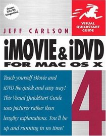 iMovie 4 and iDVD 4 for Mac OS X : Visual QuickStart Guide (Visual Quickstart Guides)