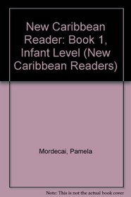 New Caribbean Reader: Book 1, Infant Level (New Caribbean Readers)