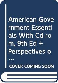 American Government Essentials With Cd-rom, Ninth Edition And Perspectives On American Polititcs, Fourth Edition