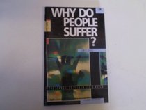 Why do people suffer?: The scandal of pain in God's world