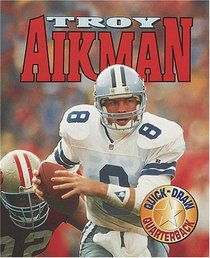 Troy Aikman: Quick Draw Quarterback (Sports Achievers)
