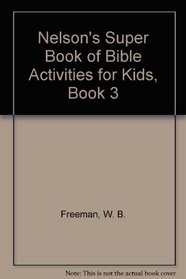 Nelson's Super Book of Bible Activities for Kids, Book 3