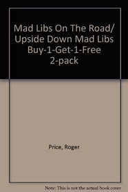 Mad Libs On The Road/upside Down Mad Libs Buy-1-get-1-free 2-pack (Mad Libs)