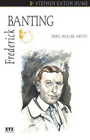 Frederick Banting: Hero, Healer, Artist (The Quest Library)