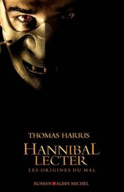 Hannibal Lecter: Les Origines Du Mal (Hannibal Rising) (Hannibal Lecter, Bk 4) (French Edition)