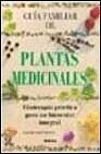 Guia Familiar De Plantas Medicinales/Familiar Guide of Medicinal Plants: Fitoterapia Practica Para Und Bienestar Integral (Spanish Edition)