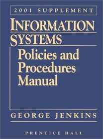 Information Systems: Policies and Procedures Manual: 2001 Supplement (Information Systems  Policies & Procedures Manual Supplement)