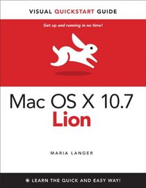 Mac OS X 10.7: Visual Quickstart Guide