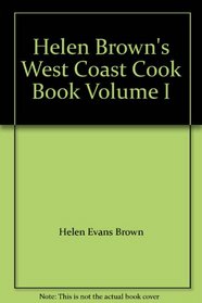 Helen Brown's West Coast Cook Book Volume I