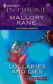 Lullabies and Lies (Ultimate Agents, Bk 3) (Harlequin Intrigue, No 899) (Larger Print)
