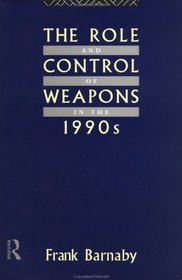The Role and Control of Weapons in the 1990s (The Operational Level of War)