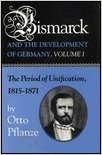 Bismarck and the Development of Germany (Volumes 1-3)