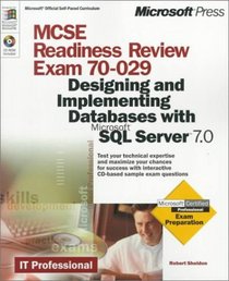 McSe Readiness Review Exam 70-029: Designing and Implementing Databases With Microsoft SQL Server 7.0 (Mcse Readiness Review)