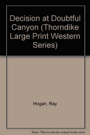 Decision at Doubtful Canyon (Thorndike Large Print Western Series)