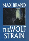The Wolf Strain: A Western Trio (G K Hall Large Print Book Series (Cloth))