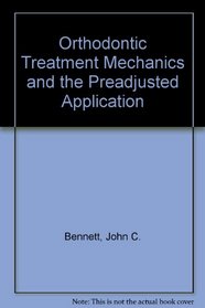 Orthodontic Treatment of Mechanics and the Preadjusted Appliance