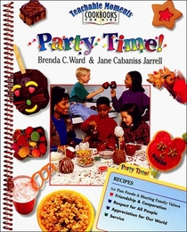 Party Time! (Teachable Moments Cookbooks for Kids)