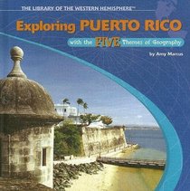 Exploring Puerto Rico With the Five Themes of Geography (Library of the Western Hemisphere)