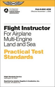 Flight Instructor Practical Test Standards for Airplane Multi-Engine: FAA-S-8081-6CM November 2006 (Practical Test Standards series)