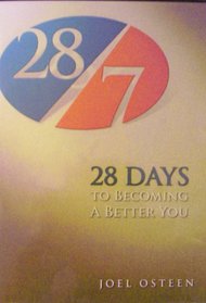 28/7 ; 28 DAYS TO BECOMING A BETTER YOU (4 AUDIO CDS; JOEL OSTEEN)