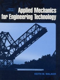 Applied Mechanics for Engineering Technology (6th Edition)