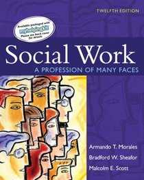 Social Work: A Profession of Many Faces (12th Edition)