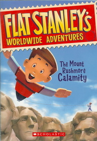 The Mount Rushmore Calamity (Flat Stanley's Worldwide Adventures, Bk 1)