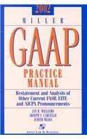 Miller Gaap Practice Manual 2002: Restatement and Analysis of Other Current Fasb, Eitf, and Aicpa Pronouncements