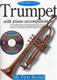 Solo Plus: My First Recital: Trumpet With Piano Accompaniment (Solo Plus: My First Recital)