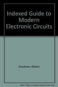 Indexed Guide to Modern Electronic Circuits