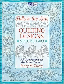 Follow-the-line-quilting Designs Volume Two: Full-size Patterns for Blocks And Borders