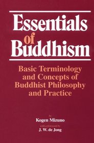 Essentials of Buddhism: Basic Terminology and Concepts of Buddhist Philosophy and Practice