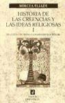 Historia de las creencias y las ideas religiosas/ History of the Beliefs and the Religious Ideas: De La Edad De Piedra a Los Misterios De Eleusis (Orientalia) (Spanish Edition)