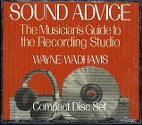Sound Advice: The Musicians Guide to the Recording Studio