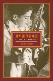 Jewish Passages: Cycles of Jewish Life (The S. Mark Taper Foundation Imprint in Jewish Studies)