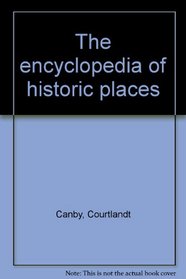 The encyclopedia of historic places