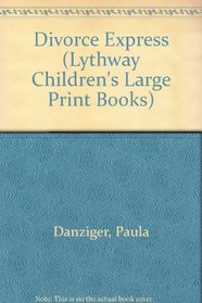 Divorce Express (Lythway Children's Large Print Books)
