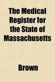 The Medical Register for the State of Massachusetts