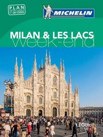 Guide Vert Weekend Milan , Bergame et les lacs [ Weekend Green Guide in FRENCH - Milan , Bergamo and Lakes ] (French Edition)