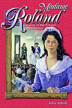 Madame Roland Heroine of the French Revolution