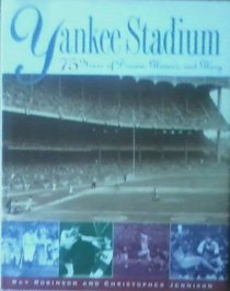 Yankee Stadium: 75 Years of Drama, Glamor and Glory
