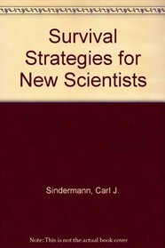 Survival Strategies for New Scientists