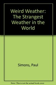 Weird Weather: The Strangest Weather in the World