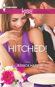 Hitched! (Harlequin Kiss, No 4)