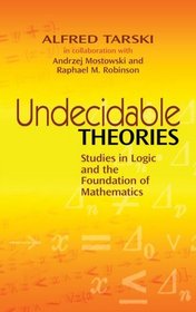 Undecidable Theories: Studies in Logic and the Foundation of Mathematics